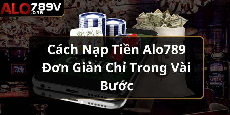 nạp tiền ALO789