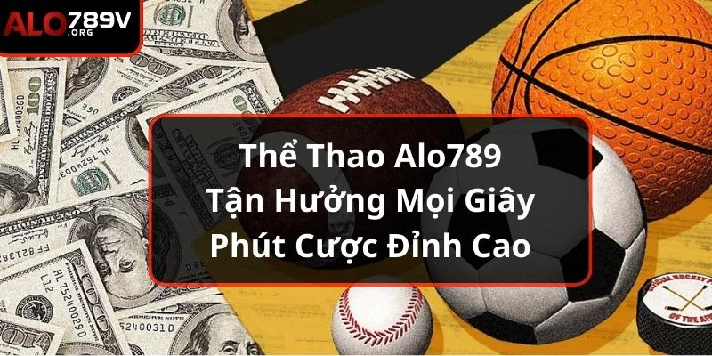 Tổng thể về sảnh thể thao Alo789